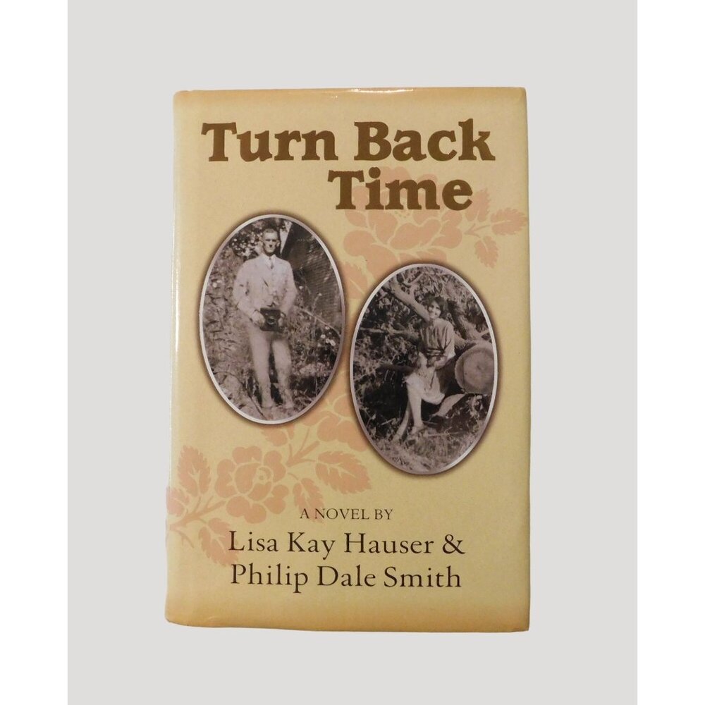 Turn Back Time Lisa Kay Hauser & Philip Dale Smith Signed 2000 Hardcover Jacket